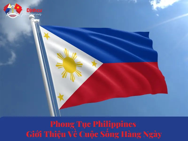 Phong Tục Philippines - Giới Thiệu Về Cuộc Sống Hàng Ngày