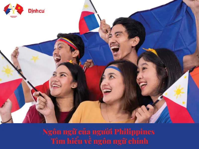 Ngôn Ngữ Của Người Philippines - Tìm Hiểu Về Ngôn Ngữ Chính