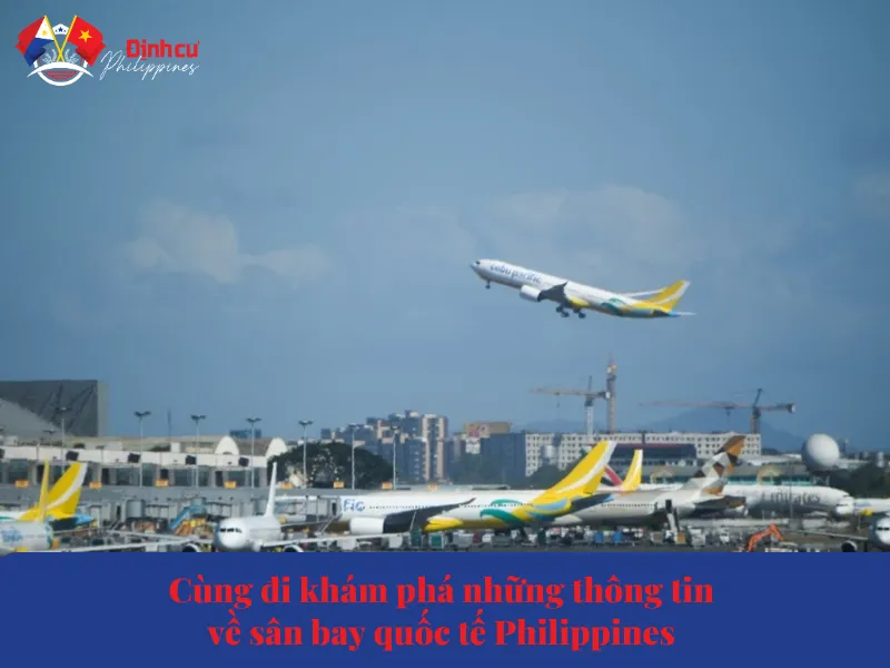 Cùng đi khám phá những thông tin về sân bay quốc tế Philippines 