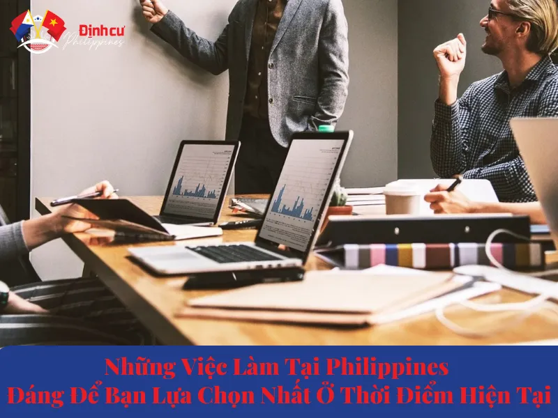 Những Việc Làm Tại Philippines Đáng Để Bạn Lựa Chọn Nhất Ở Thời Điểm Hiện Tại