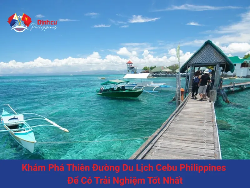 Khám Phá Thiên Đường Du Lịch Cebu Philippines Để Có Trải Nghiệm Tốt Nhất