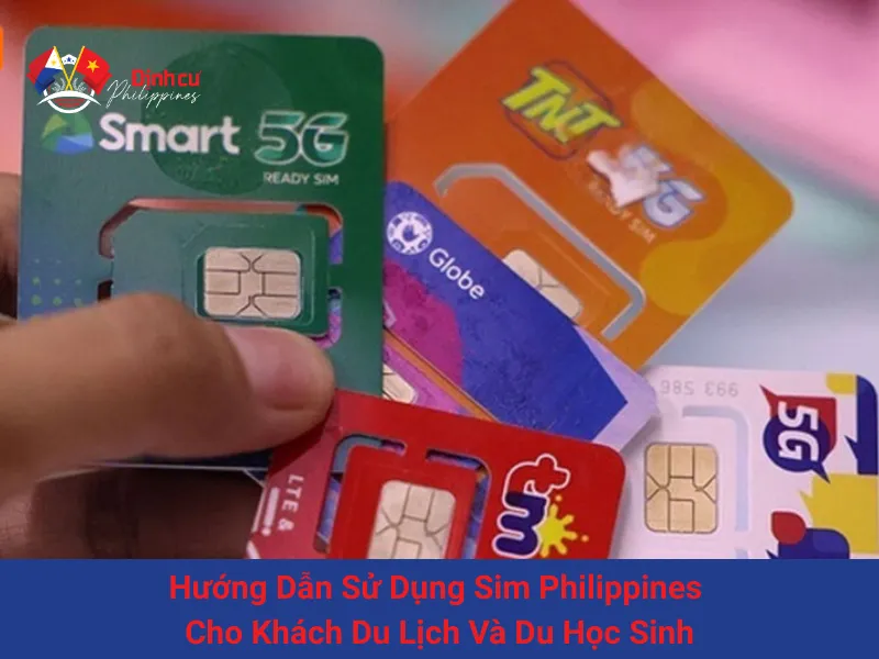 Hướng Dẫn Sử Dụng Sim Philippines Cho Khách Du Lịch Và Du Học Sinh