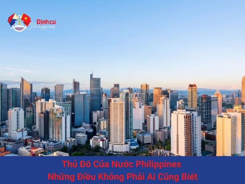 Thủ Đô Của Nước Philippines - Những Điều Không Phải Ai Cũng Biết