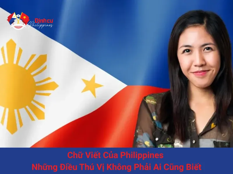 Chữ Viết Của Philippines - Những Điều Thú Vị Không Phải Ai Cũng Biết