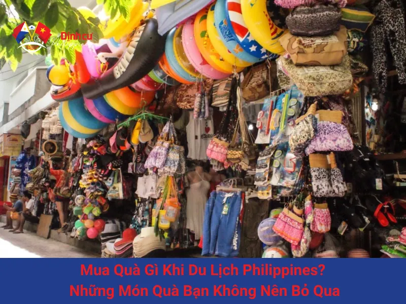 Mua Quà Gì Khi Du Lịch Philippines? Những Món Quà Bạn Không Nên Bỏ Qua