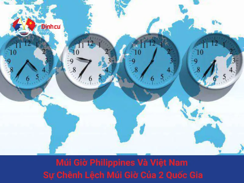 Múi Giờ Philippines Và Việt Nam - Sự Chênh Lệch Múi Giờ Của 2 Quốc Gia