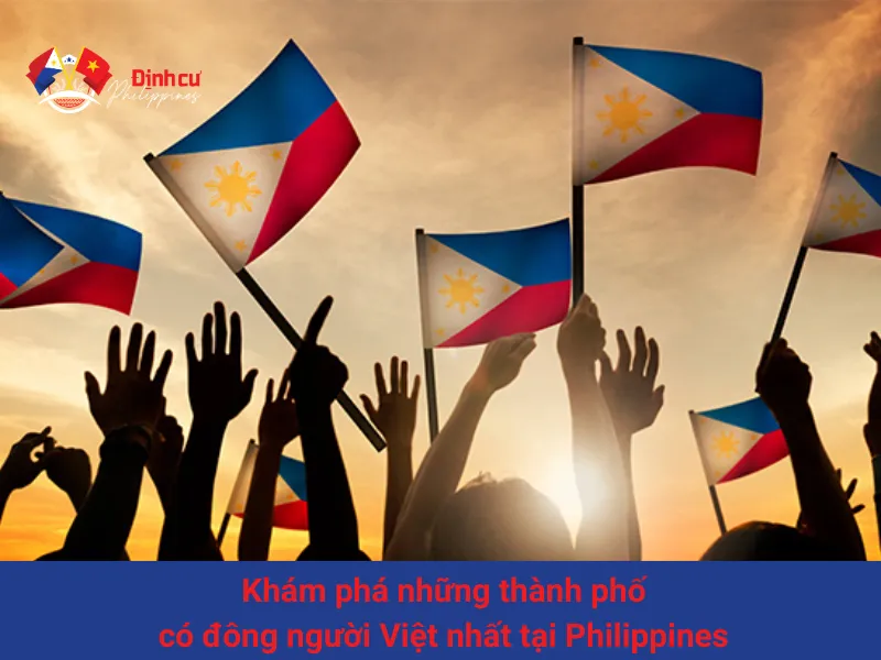 Khám phá những thành phố có đông người Việt nhất tại Philippines
