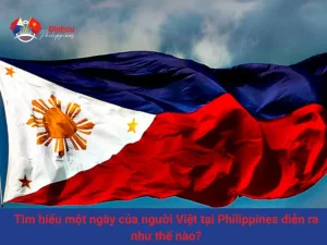 Tìm hiểu một ngày của người Việt tại Philippines diễn ra như thế nào?